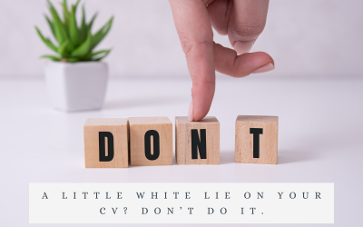 A Little White Lie on Your CV? Don’t Do It.